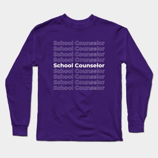 School Counselor - repeating text white Long Sleeve T-Shirt